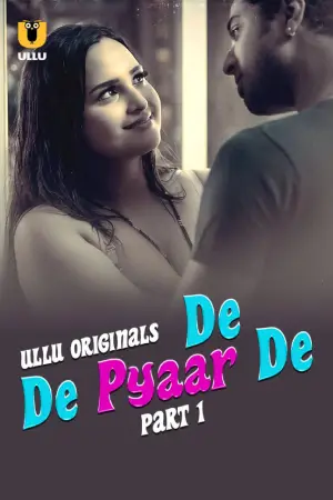 De De Pyaar De – Part 1 (2025) UllU Original